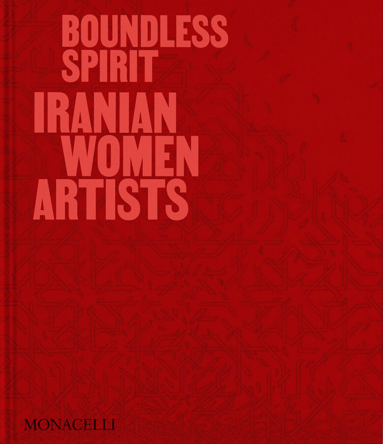 Boundless Spirit &mdash; Iranian Women Artists