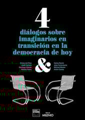 4 diálogos sobre imaginarios en transición en la democracia de hoy 4 diálogos sobre imaginarios en transición en la democracia de hoy