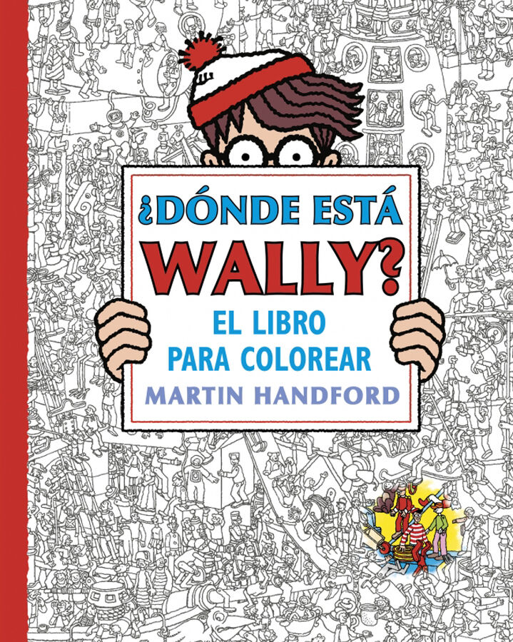 &iquest;D&oacute;nde est&aacute; Wally? &iquest;D&oacute;nde est&aacute; Wally? El libro para colorear