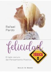 Felicidad tóxica Felicidad tóxica