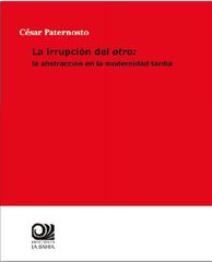 La irrupción del otro: la abstracción en la modernidad tardía