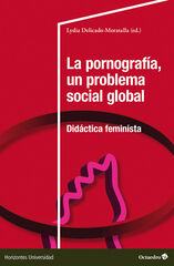 La pornografía, un problema social global La pornografía, un problema social global