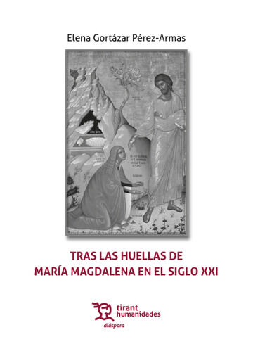Tras las huellas de Mar&iacute;a Magdalena en el siglo XXI