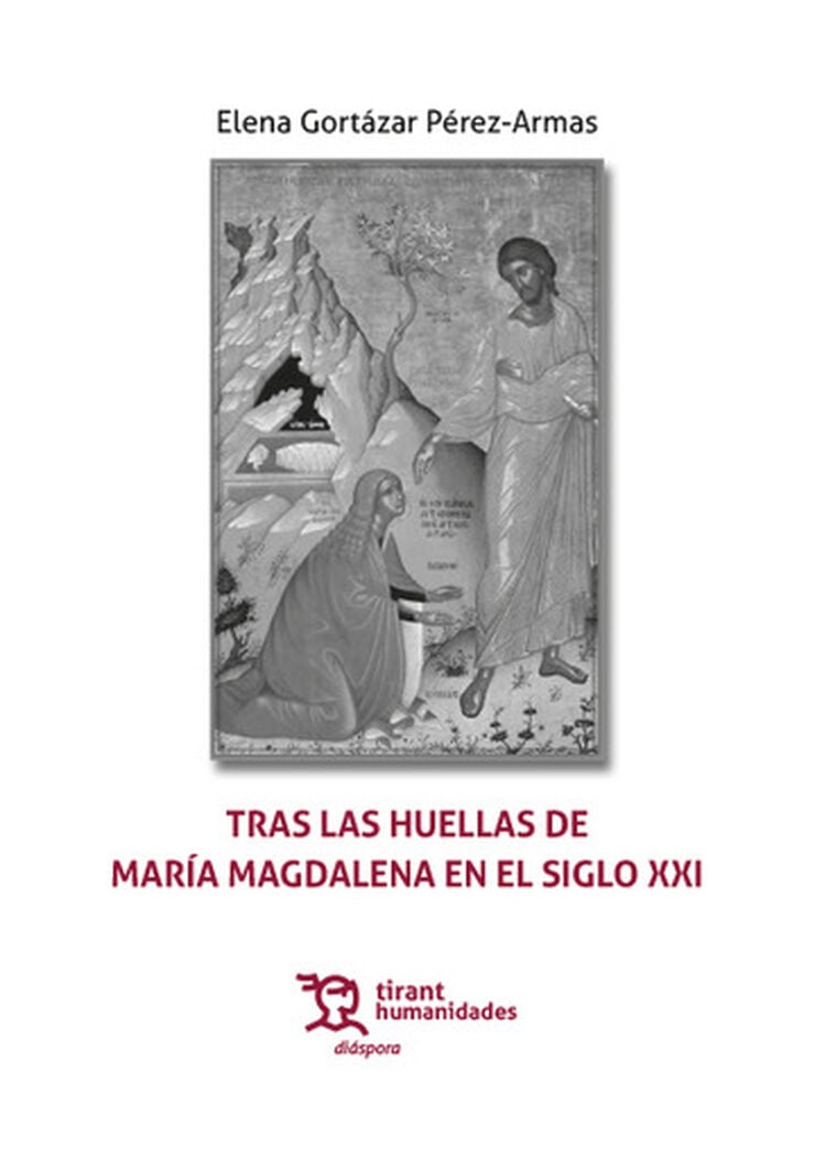 Tras las huellas de Mar&iacute;a Magdalena en el siglo XXI
