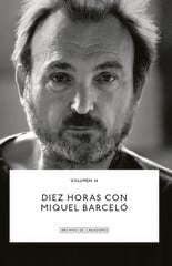 Diez horas con Miquel Barceló Diez horas con Miquel Barceló