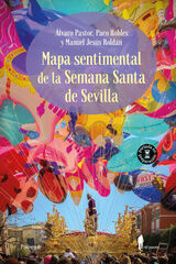 Mapa sentimal de la Semana Santa de Sevilla Mapa sentimal de la Semana Santa de Sevilla