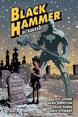 Black Hammer 2. El suceso Black Hammer 2. El suceso