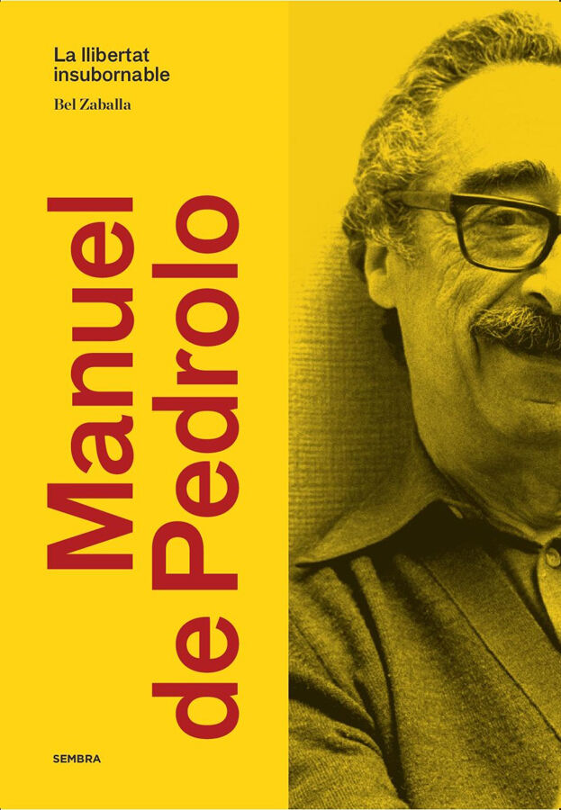 Manuel de Pedrolo. La llibertat insubornable