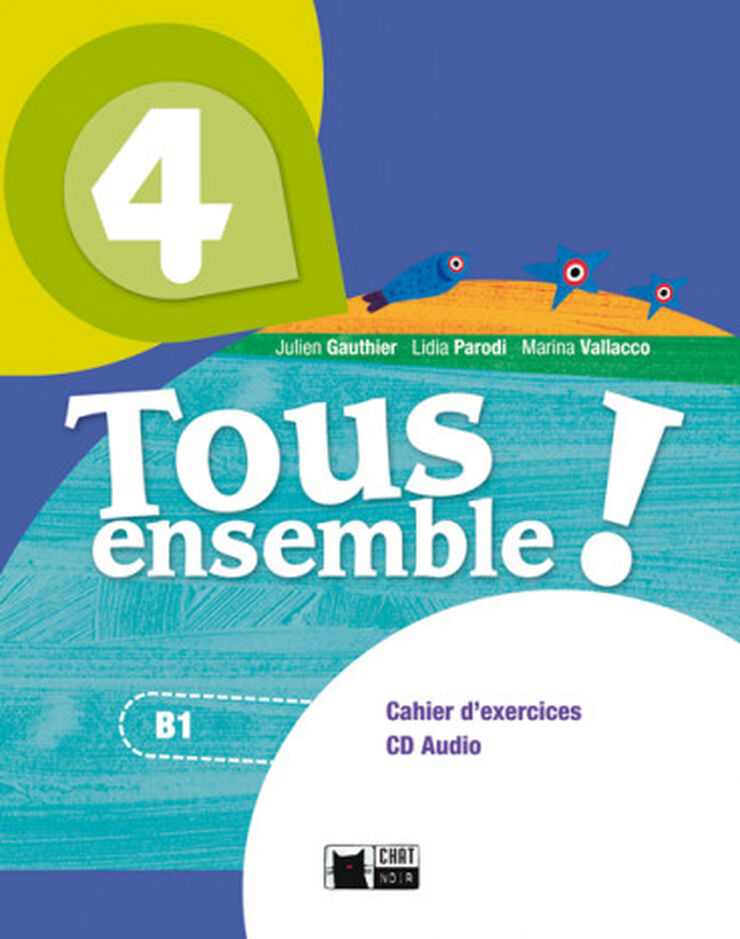 Tous Ensemble! Cahier+Cd Audio 4º ESO
