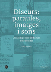 Discurs: paraules, imatges i sons Discurs: paraules, imatges i sons