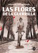 Las flores de la guerrilla Las flores de la guerrilla