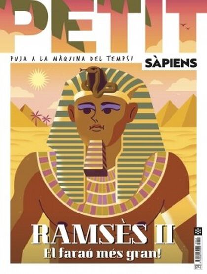 Petit Sàpiens 45 Juliol-2021. Ramsès II, el faraó més gran