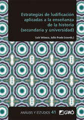 Estrategias de ludificación aplicadas a la enseñanza de la historia (secundaria y universidad) Estrategias de ludificación aplicadas a la enseñanza de la historia (secundaria y universidad)