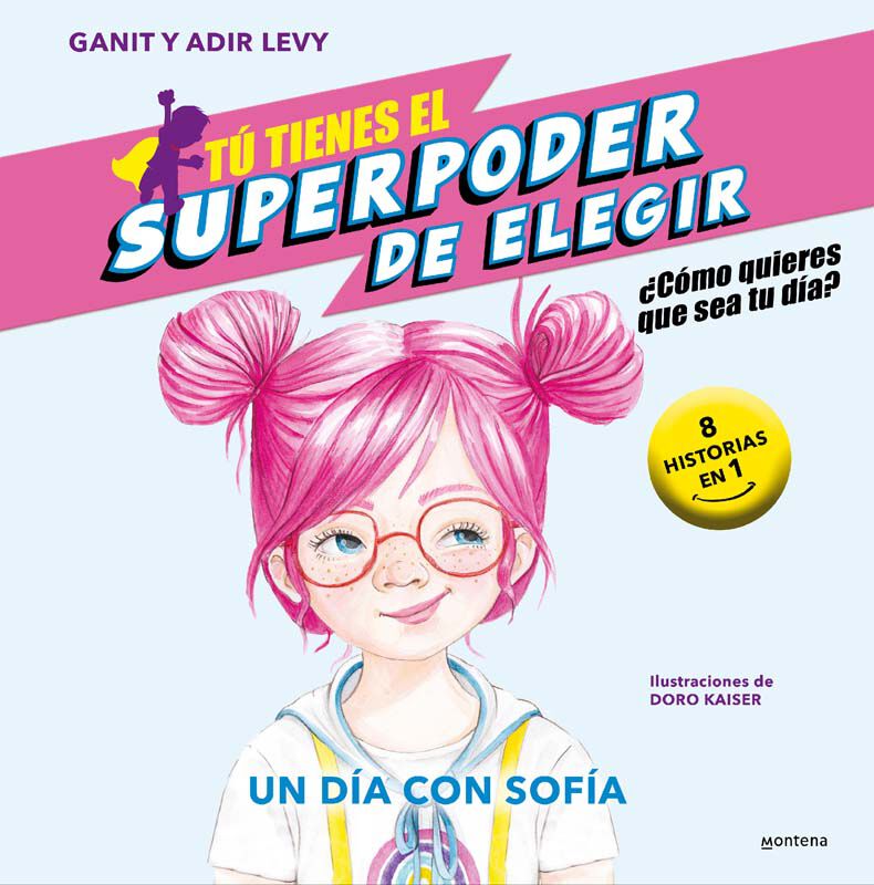 T&uacute; tienes el Superpoder de Elegir 4 - Un d&iacute;a con Sof&iacute;a