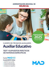 Cuerpo de T&eacute;cnicos Auxiliares, opci&oacute;n Auxiliar Educativo de la Administraci&oacute;n P&uacute;blica Regional de Murcia. Test y supuestos pr&aacute;cticos de materias espe