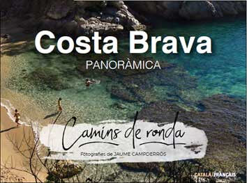 Costa Brava Panor&agrave;mica. Camins de ronda