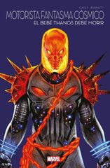 Marvel Multiverso. Motorista Fantasma Cósmico: El Bebé Thanos debe morir Marvel Multiverso. Motorista Fantasma Cósmico: El Bebé Thanos debe morir
