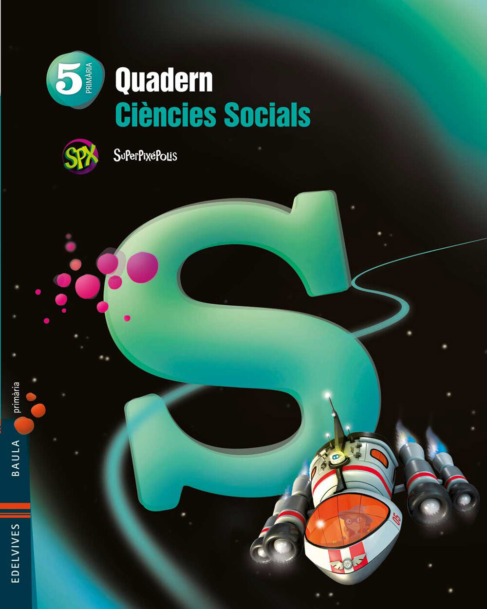 Socials-quadern/Superpixepolis PRIM&Agrave;RIA 5 Edelvives 9788426394453