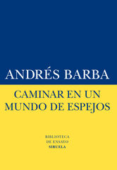 Caminar en un mundo de espejos Caminar en un mundo de espejos