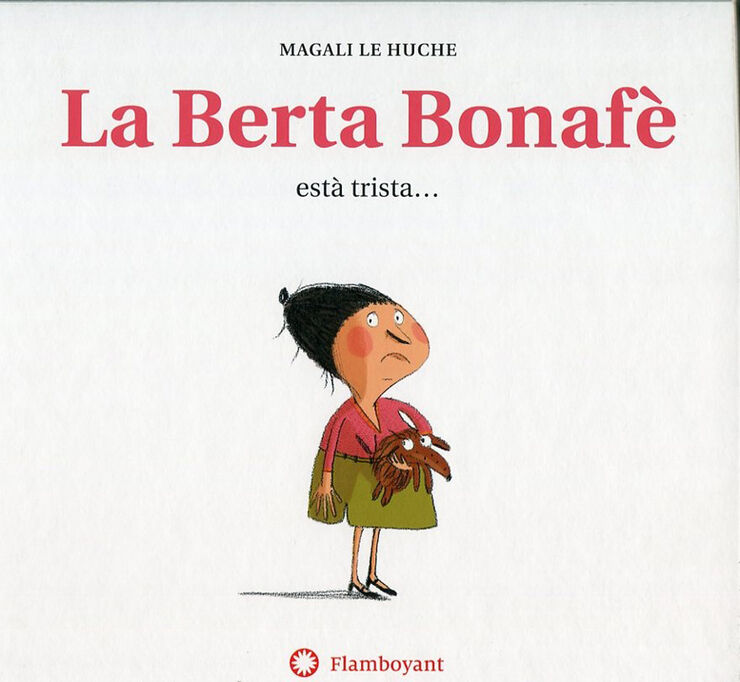 La Berta Bonafè està trista... (2a ed.)