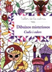 Taller de la calma. Dibuixos misteriosos. Codis i colors Taller de la calma. Dibuixos misteriosos. Codis i colors