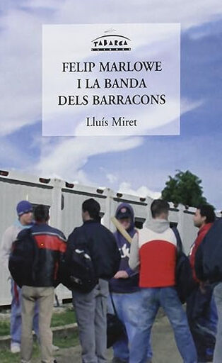 Felip Marlowe i la banda dels barracons