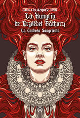 La Hungría de Erzsébet Báthory La Hungría de Erzsébet Báthory