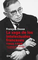 La saga de los intelectuales franceses I (1944-1968) La saga de los intelectuales franceses I (1944-1968)