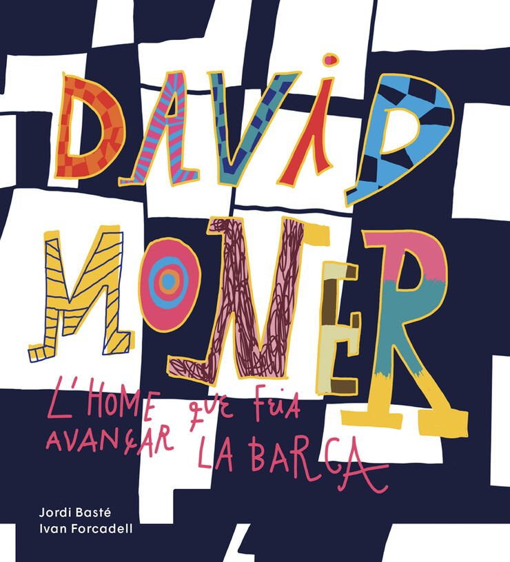 David Moner. L'home que feia avan&ccedil;ar la barca