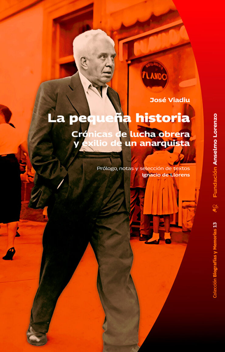 La peque&ntilde;a historia. Cr&oacute;nicas de lucha obrera y exilio de un anarquista