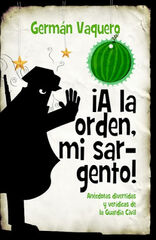 ¡A LA ORDEN, MI SARGENTO! ¡A LA ORDEN, MI SARGENTO!