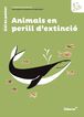 Animals en Perill D'Extinci/Quade Primria 3 Didacta Plus 9788417803933