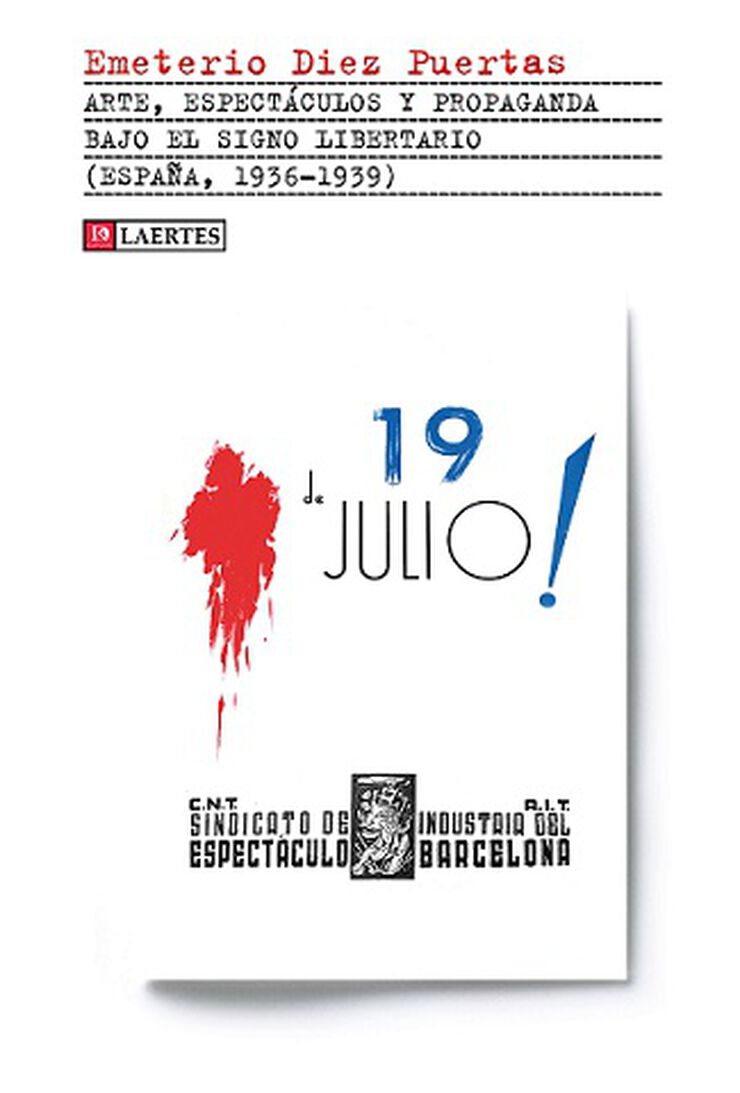 Arte, Espectáculos Y Propaganda Bajo El Signo Libertario