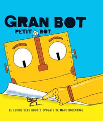 Gran Bot, Petit Bot Gran Bot, Petit Bot