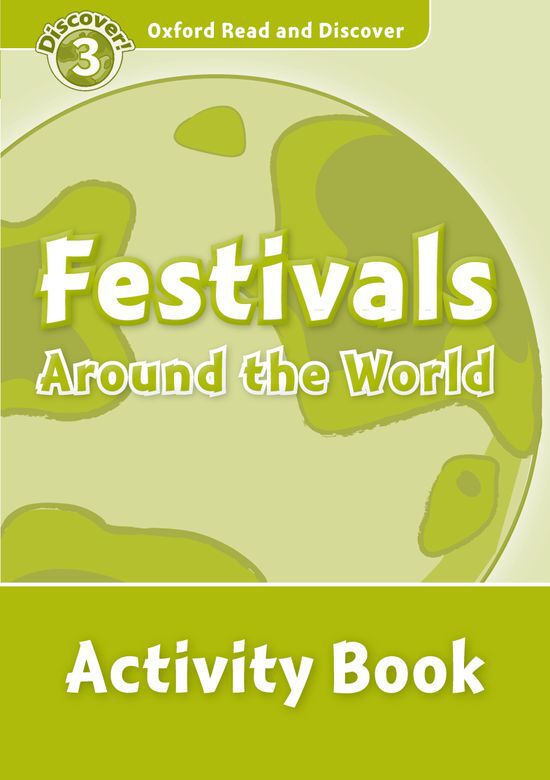 Oxford Read and Discover 3. Festivals Around the World Activity Book