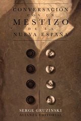 Conversación con un mestizo de la Nueva España Conversación con un mestizo de la Nueva España