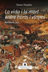 La vida i la mort entre horts i vinyes La vida i la mort entre horts i vinyes