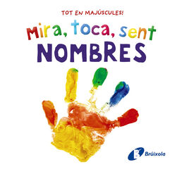 Mira, toca, sent. Nombres Mira, toca, sent. Nombres