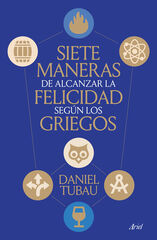 Siete maneras de alcanzar la felicidad según los griegos Siete maneras de alcanzar la felicidad según los griegos