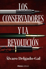 Los conservadores y la revolución Los conservadores y la revolución