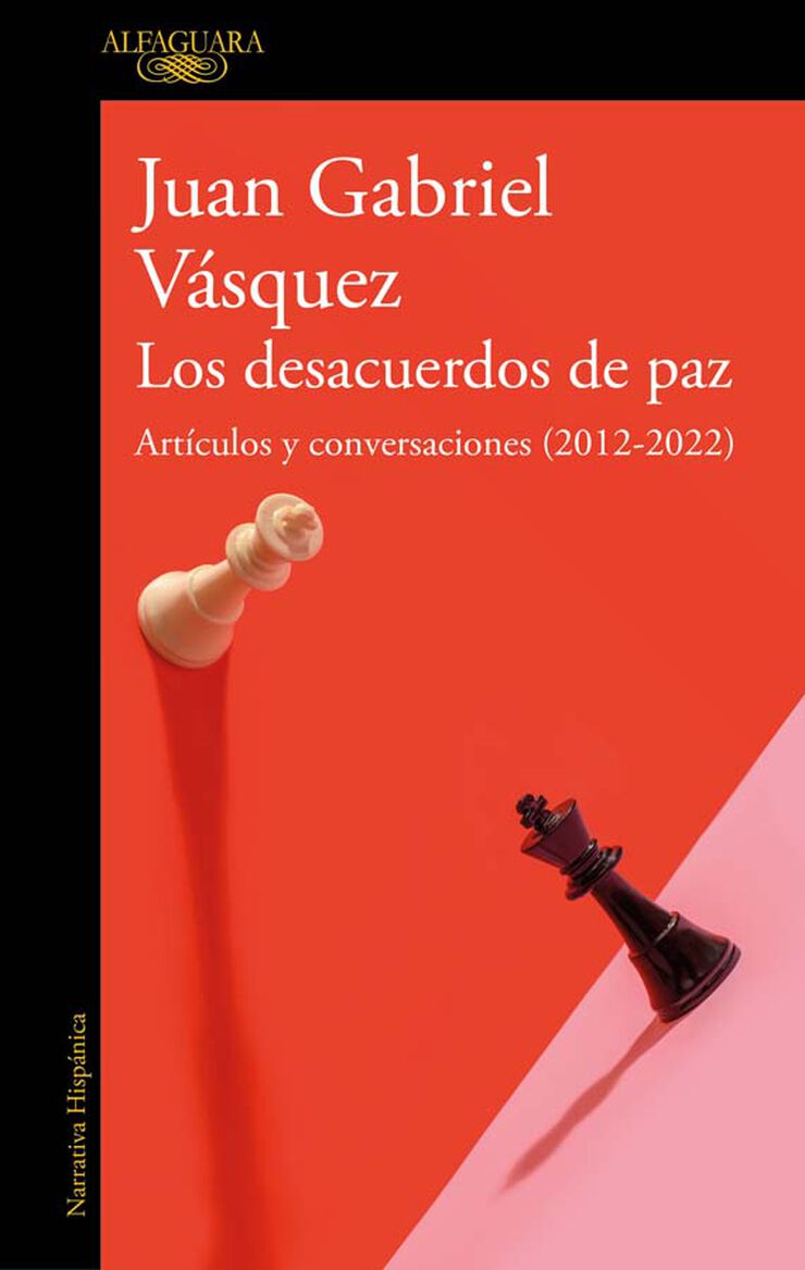 Los desacuerdos de paz. Artículos y conversaciones (2012-2022)