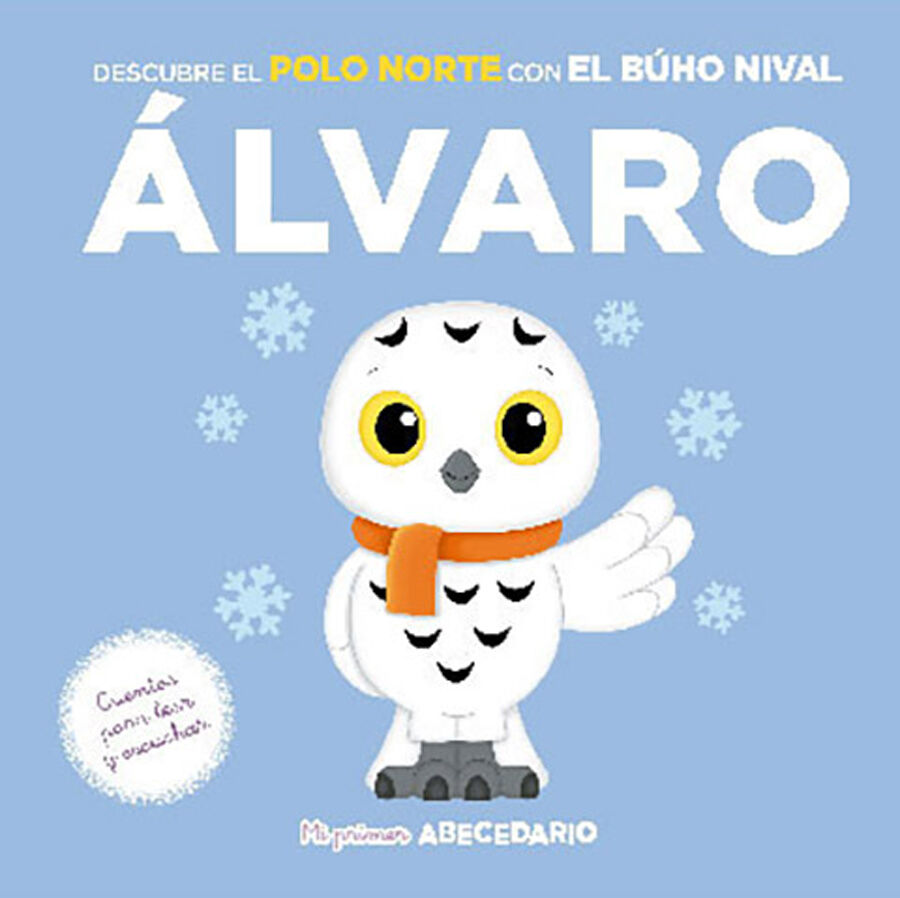 Mi primer abecedario vol. 58: Descubre el Polo Norte con el B&uacute;ho Nival &Aacute;lvaro