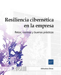 Resiliencia cibernética en la empresa Resiliencia cibernética en la empresa