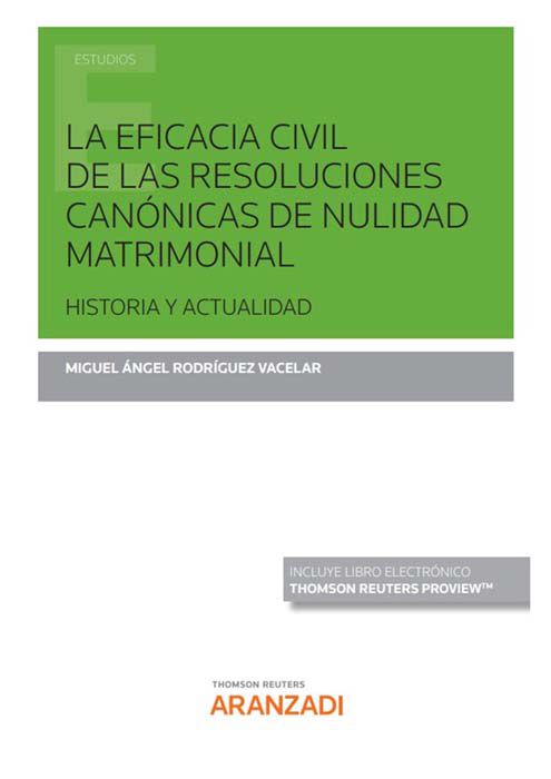 La eficacia civil de las resoluciones can&oacute;nicas de nulidad matrimonial (Papel + e-book)