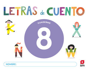 Cuaderno de lectoescritura 8. Letras de cuento