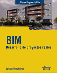 BIM. Desarrollo de proyectos reales BIM. Desarrollo de proyectos reales