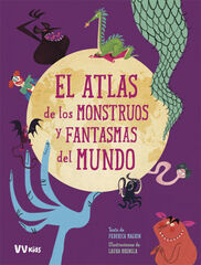 El atlas de los monstruos y fantasmas del mundo El atlas de los monstruos y fantasmas del mundo
