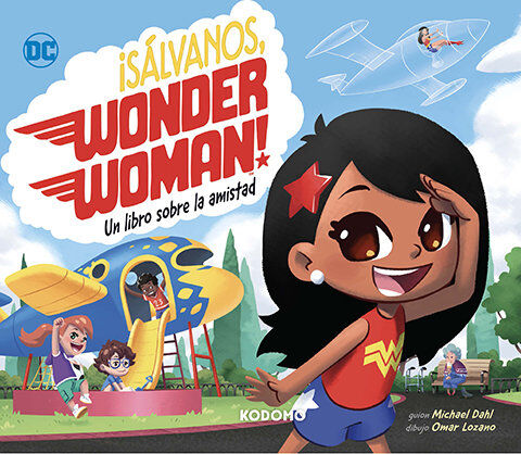 &iexcl;S&aacute;lvanos, Wonder Woman!: Un libro sobre la amistad
