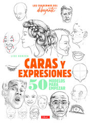 Los cuadernos del dibujante. Caras y expresiones Los cuadernos del dibujante. Caras y expresiones