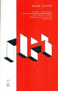 K-Punk 3. Escritos reunidos e in&eacute;ditos